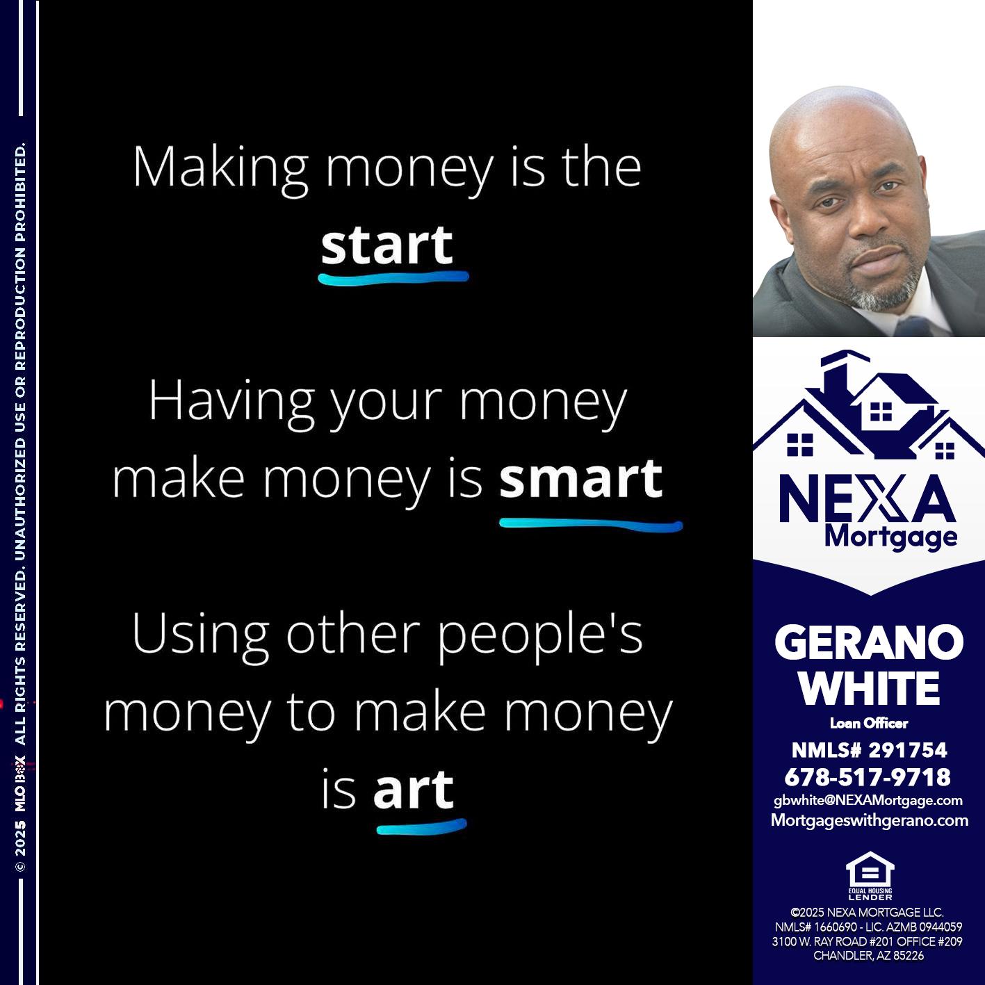 MAKING MONEY IS - Gerano White -Loan Officer