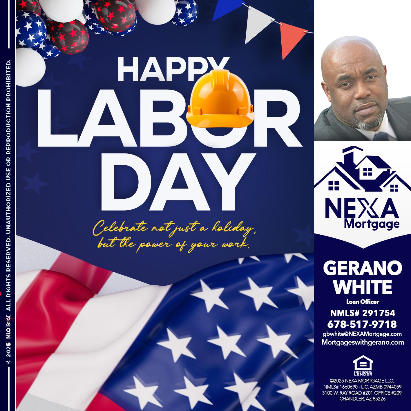 HAPPY LABOR DAY - Gerano White -Loan Officer