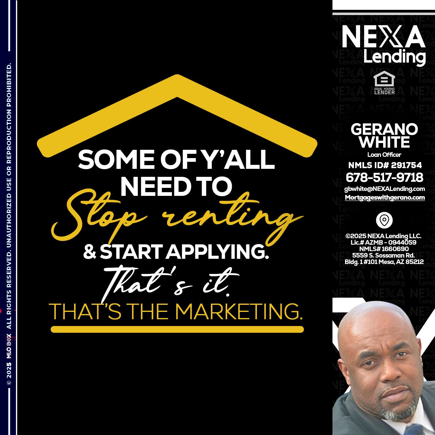 some of you - Gerano White -Loan Officer