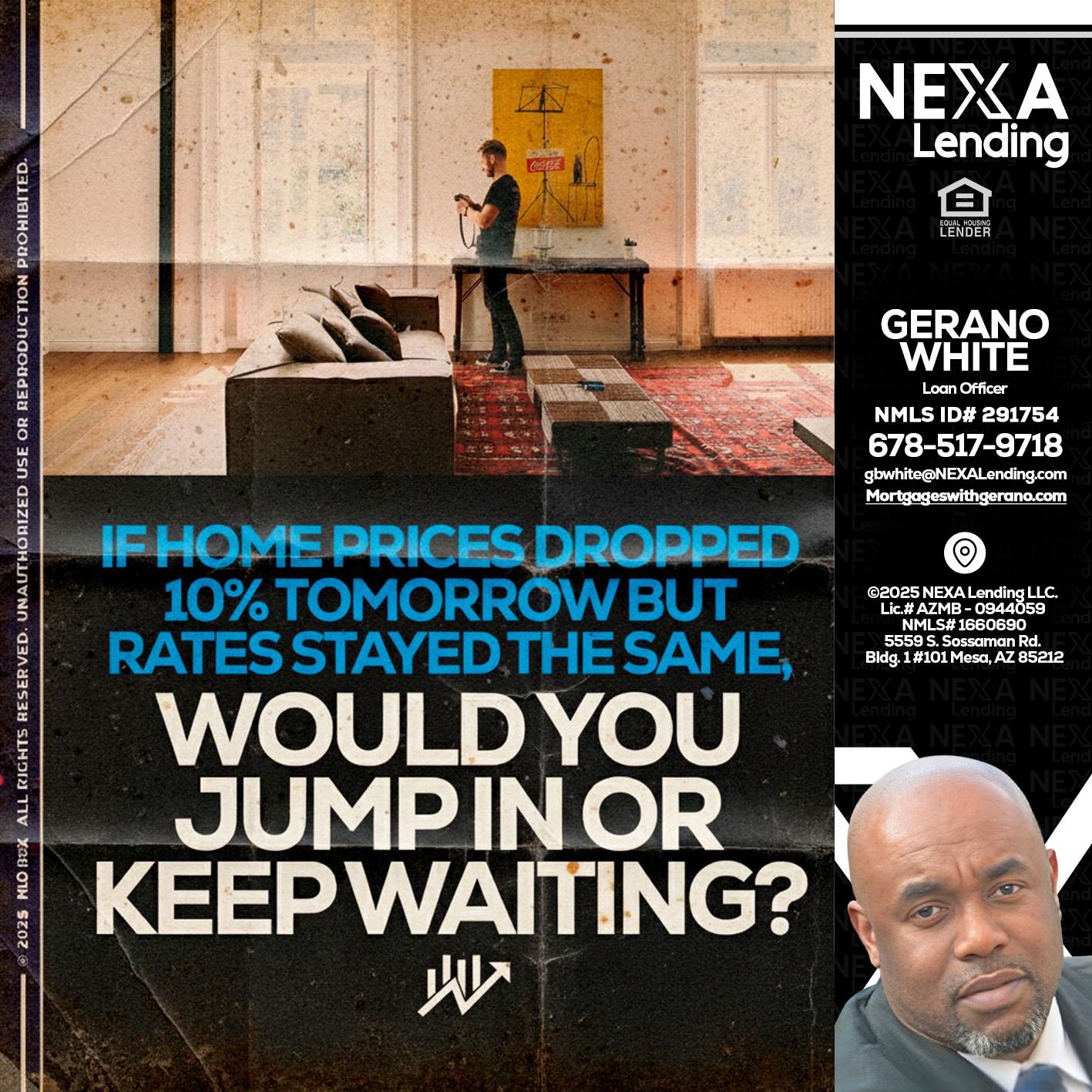 IF HOME PRICES - Gerano White -Loan Officer