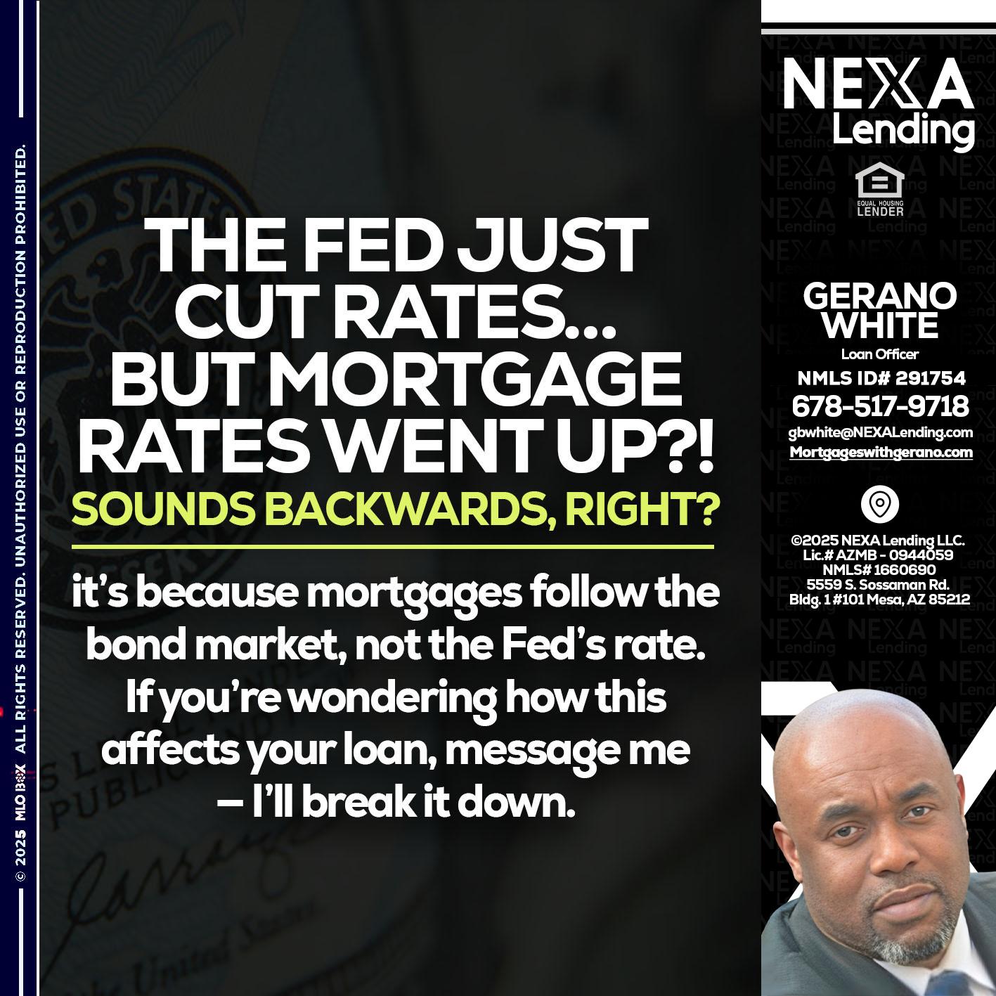 the fed just cut - Gerano White -Loan Officer