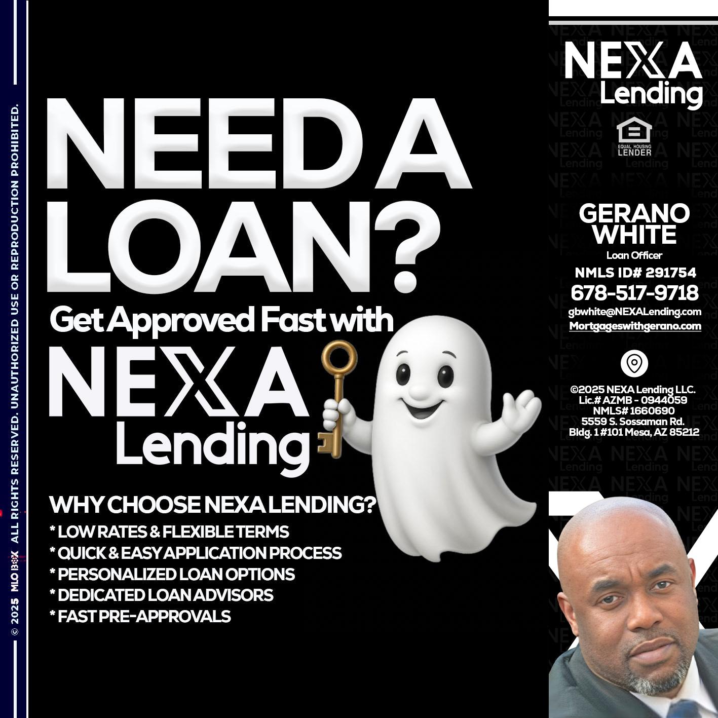 NEED A LOAN? - Gerano White -Loan Officer