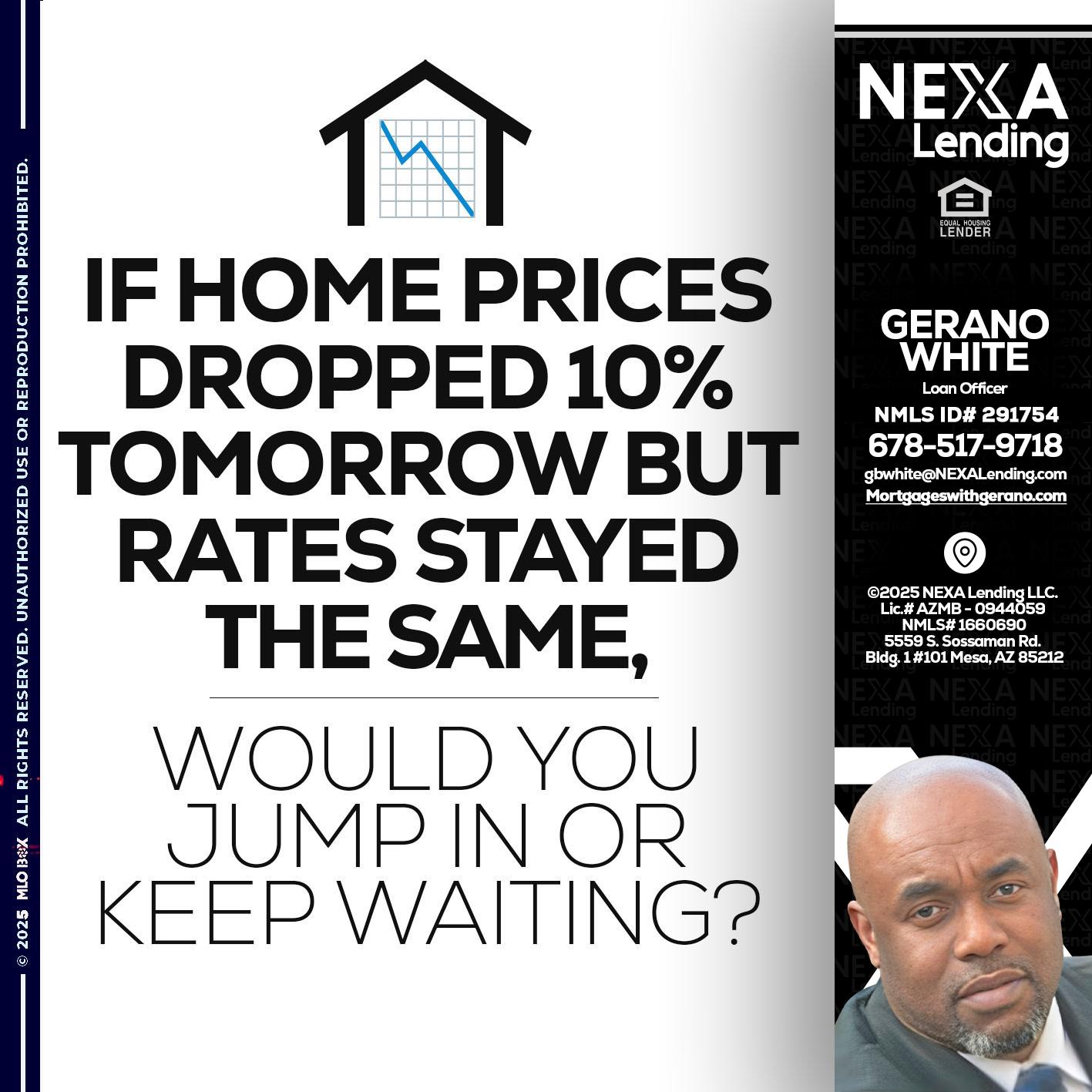 IF HOME PRICES - Gerano White -Loan Officer