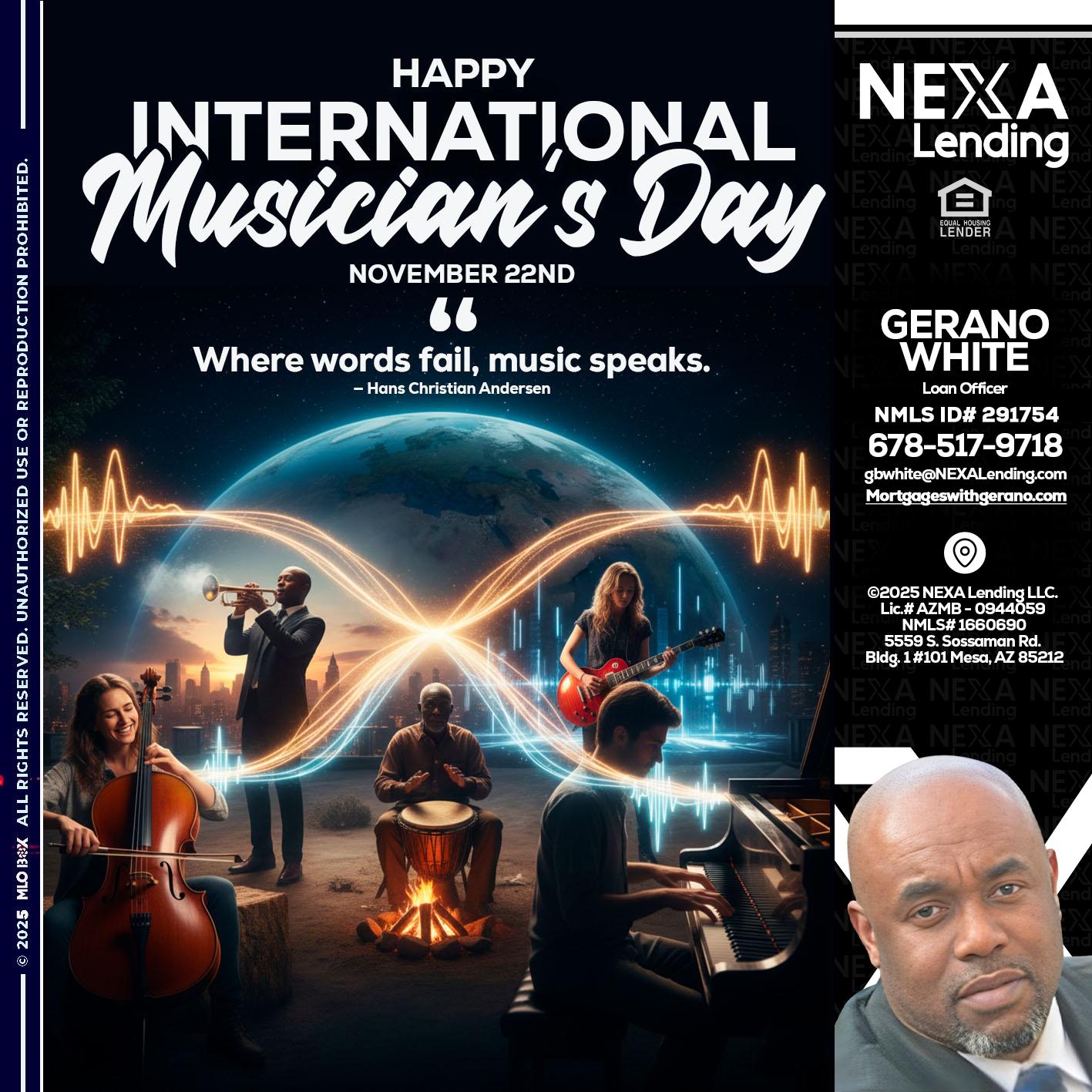 HAPPY INTERNATIONAL MUSICIAN'S DAY - Gerano White -Loan Officer