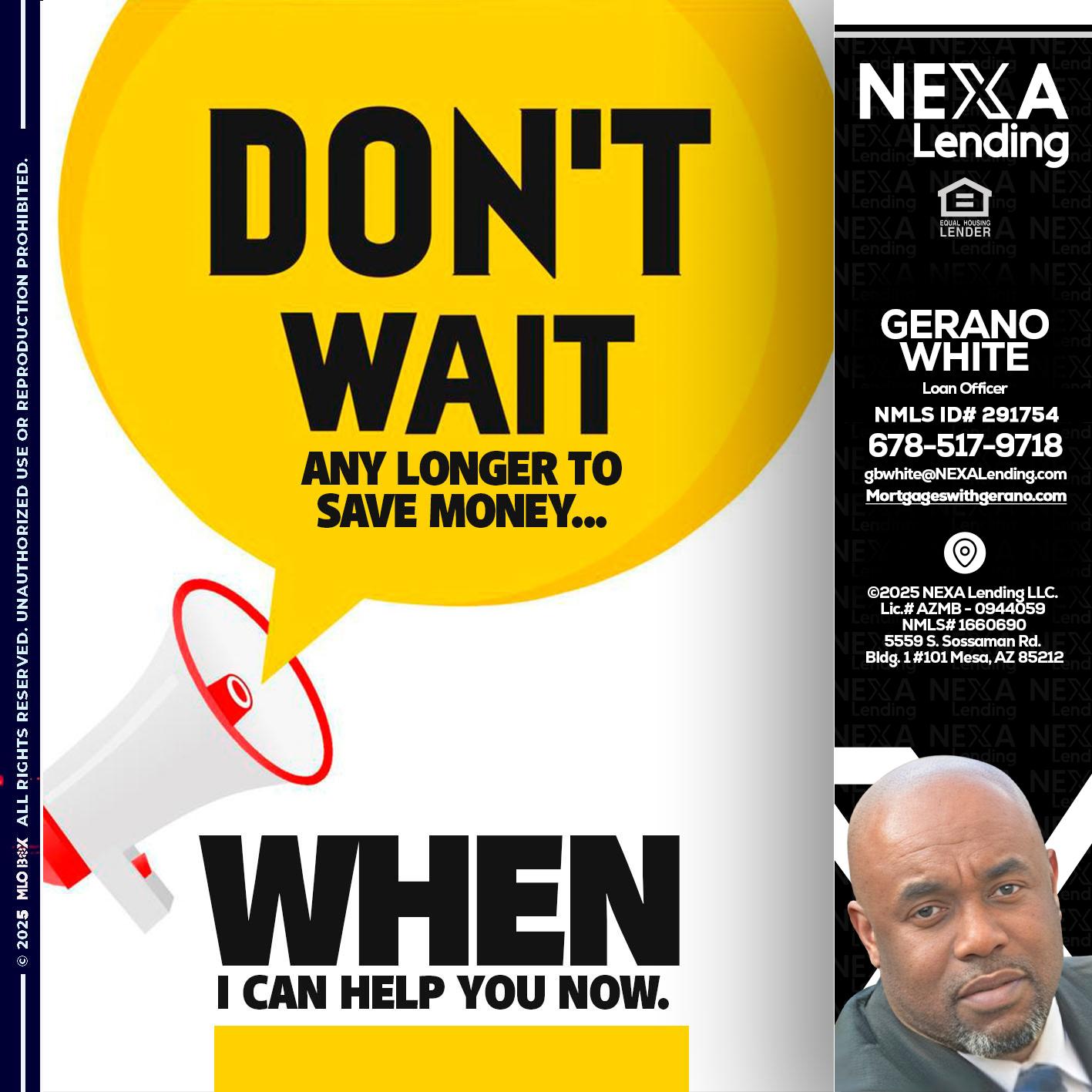 DONT WAIT - Gerano White -Loan Officer