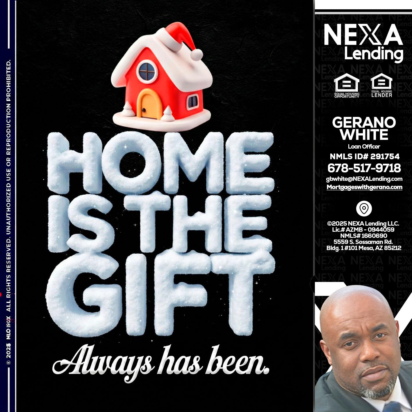 home is the gift - Gerano White -Loan Officer