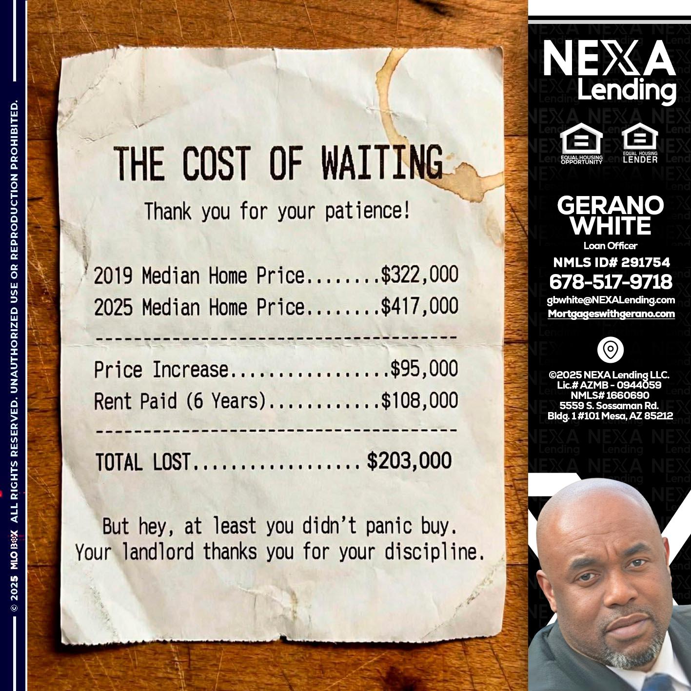 THE COST OF WAITING - Gerano White -Loan Officer