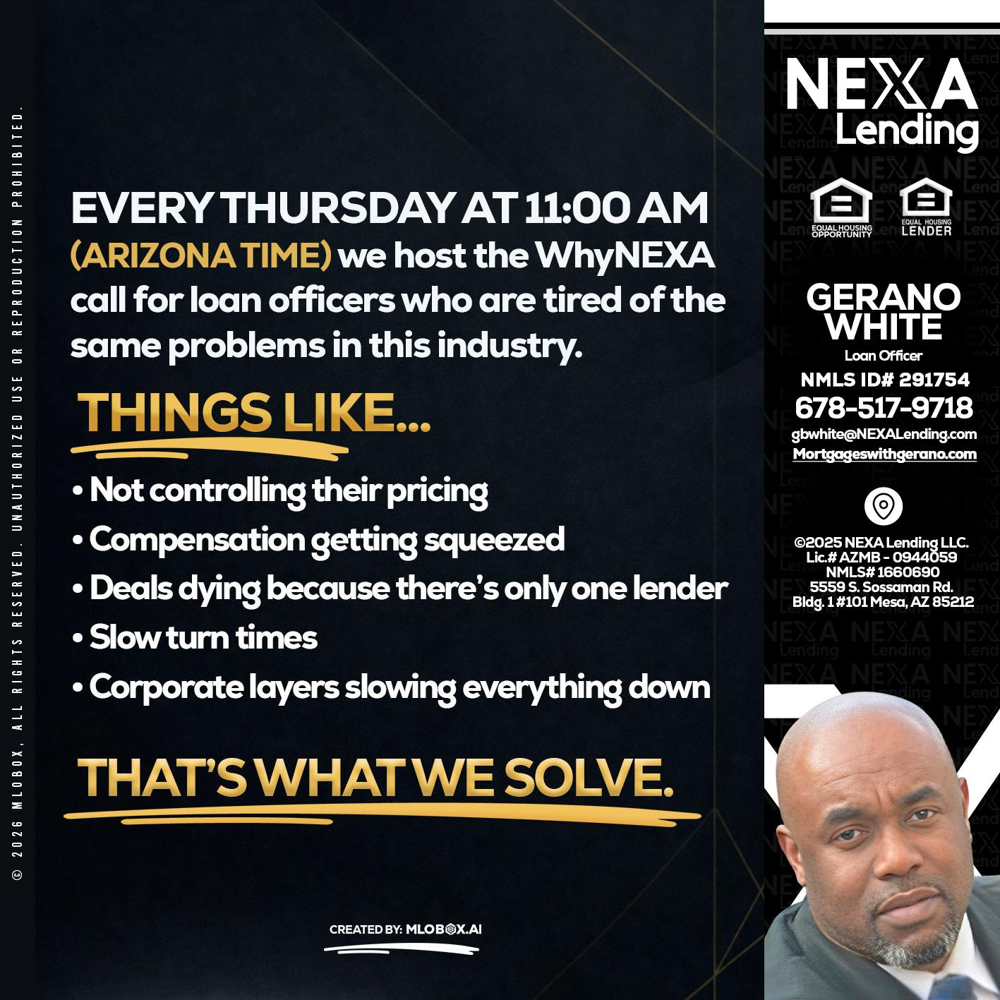 every Thursday - Gerano White -Loan Officer