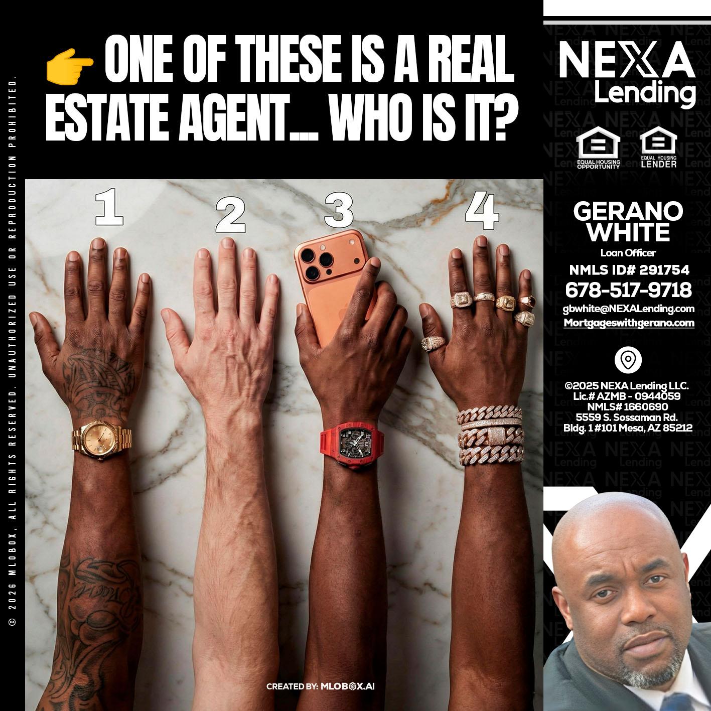 ONE OF THESE - Gerano White -Loan Officer