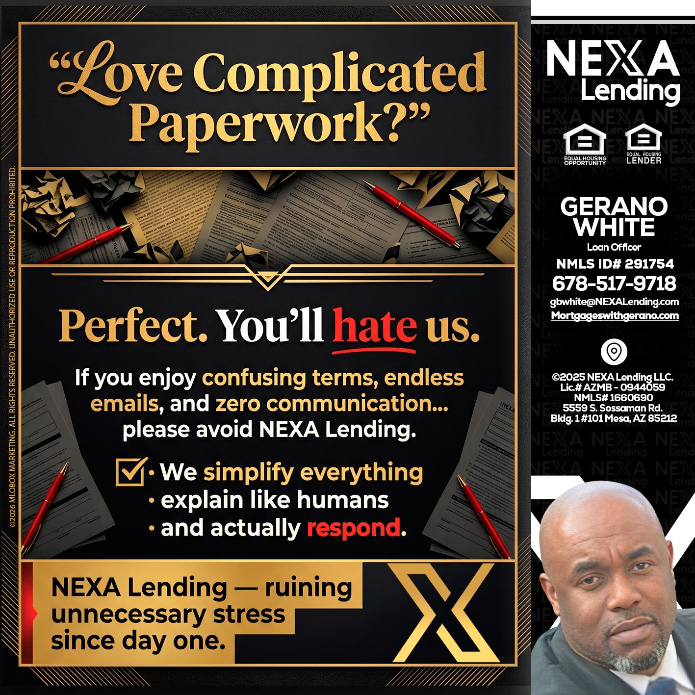 YOU WILL HATE US! - Gerano White -Loan Officer