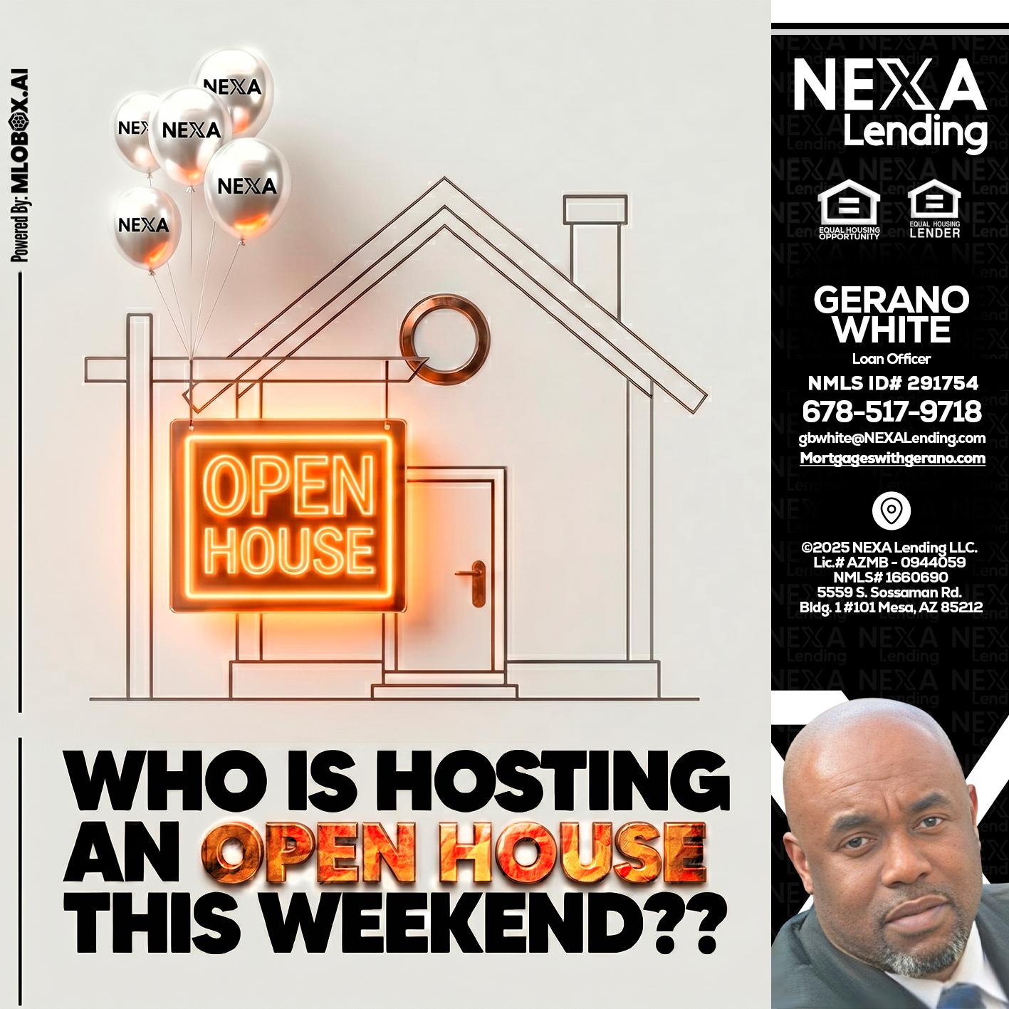 OPEN HOUSES - Gerano White -Loan Officer
