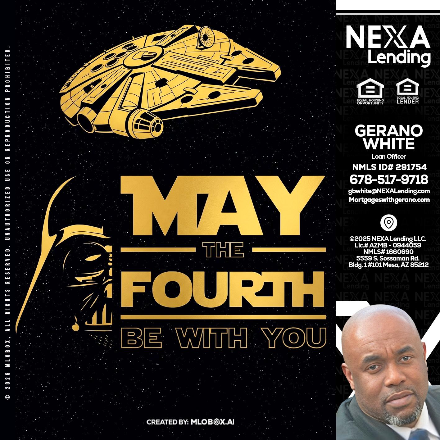MAY THE FOURTH - Gerano White -Loan Officer